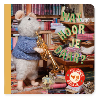 Het Muizenhuis Boek Wat Hoor Je Daar?